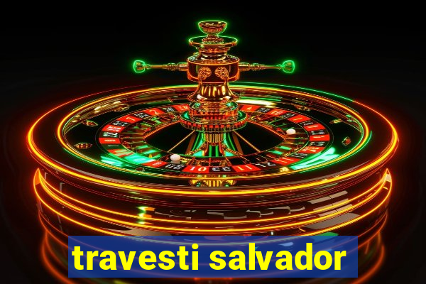 travesti salvador